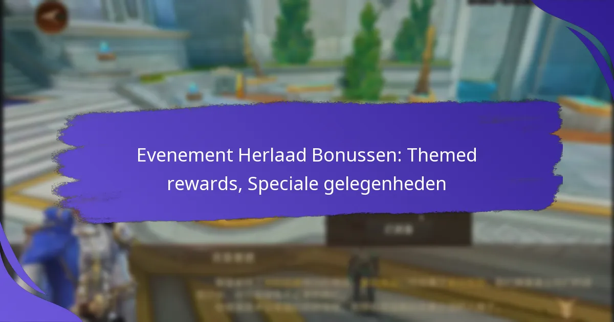 Evenement Herlaad Bonussen: Themed rewards, Speciale gelegenheden