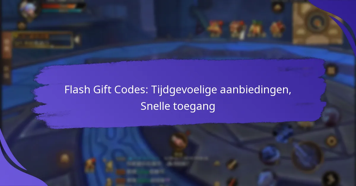 Flash Gift Codes: Tijdgevoelige aanbiedingen, Snelle toegang