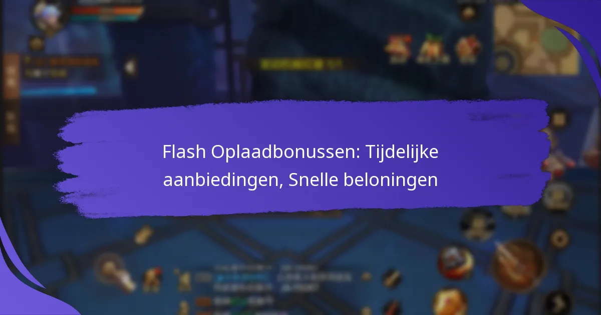 Flash Oplaadbonussen: Tijdelijke aanbiedingen, Snelle beloningen