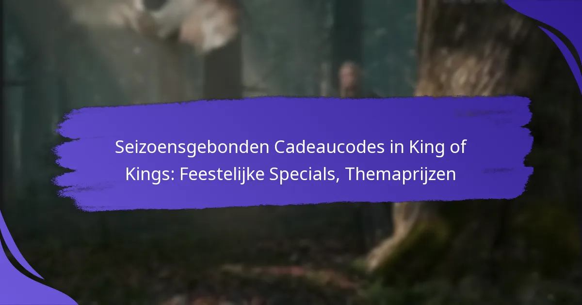Seizoensgebonden Cadeaucodes in King of Kings: Feestelijke Specials, Themaprijzen