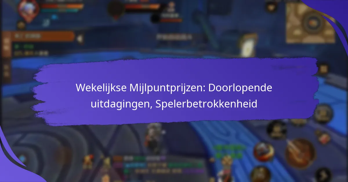 Wekelijkse Mijlpuntprijzen: Doorlopende uitdagingen, Spelerbetrokkenheid