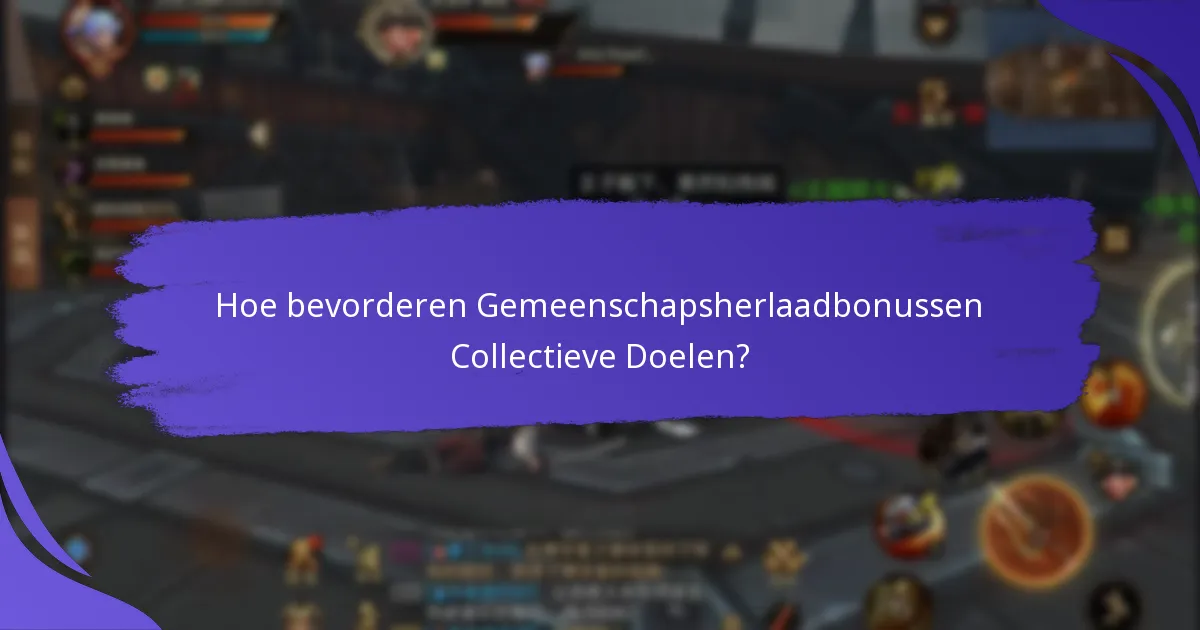 Hoe bevorderen Gemeenschapsherlaadbonussen Collectieve Doelen?