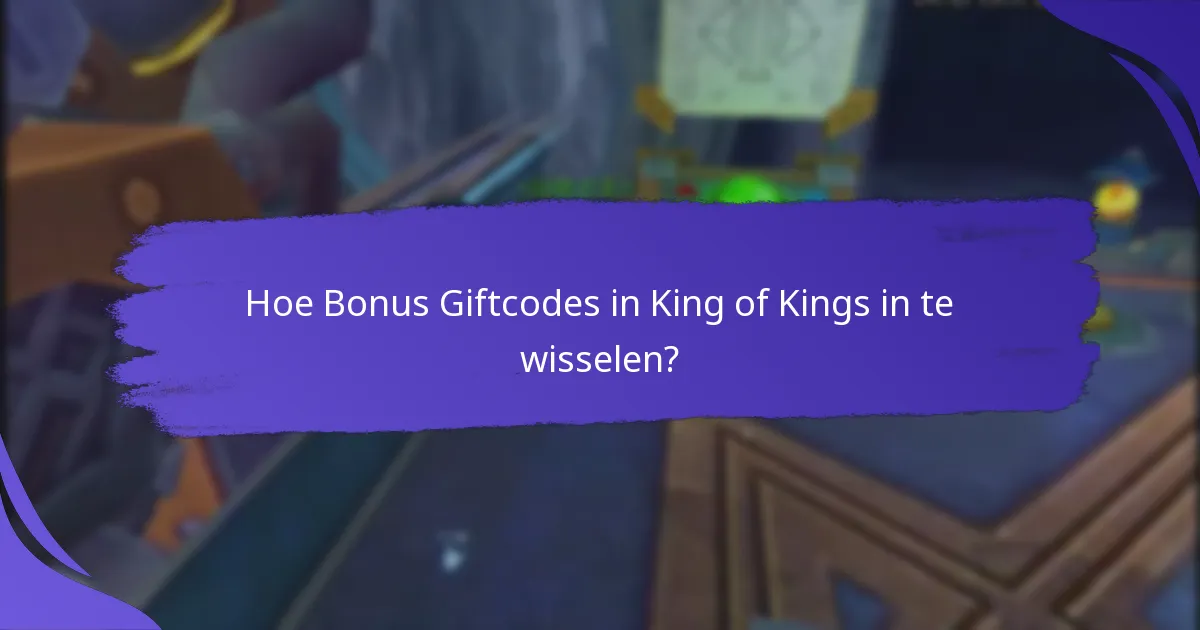 Hoe Bonus Giftcodes in King of Kings in te wisselen?