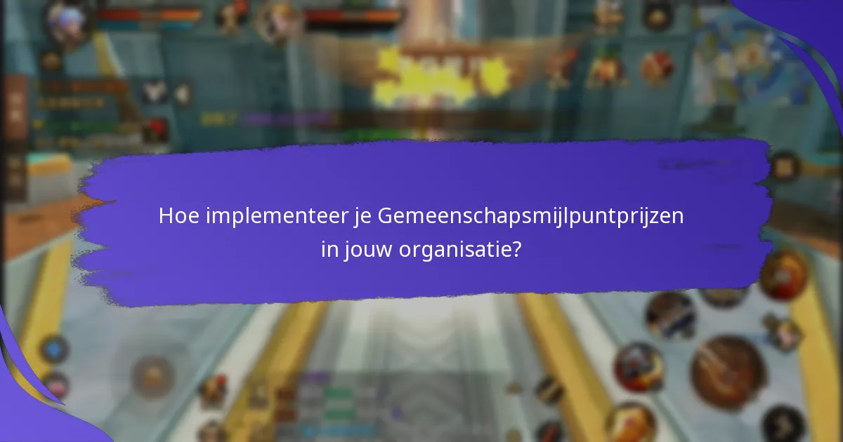 Hoe werken Gemeenschapsmijlpuntprijzen?