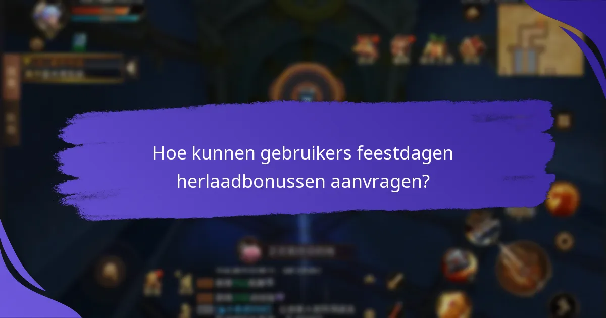 Welke seizoensgebonden evenementen hebben doorgaans herlaadbonussen?
