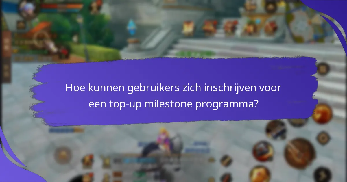 Welke soorten beloningen kunnen worden verdiend via top-up mijlpalen?