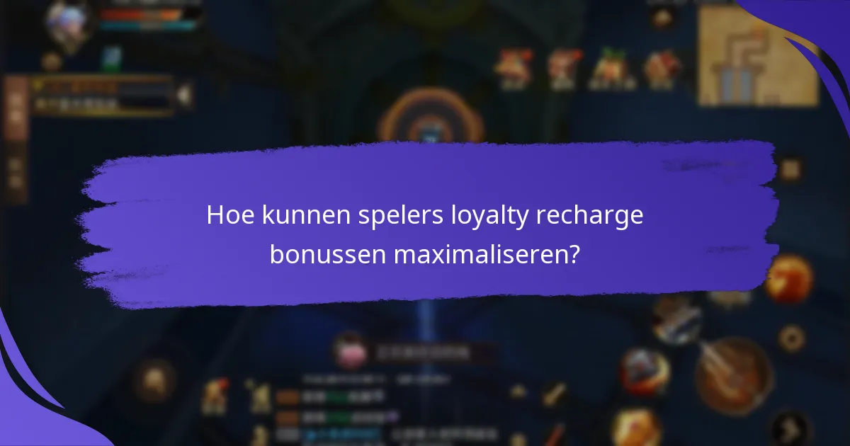 Wie komt in aanmerking voor loyalty recharge bonussen?