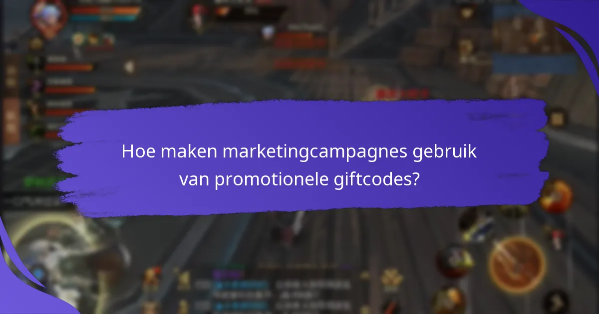 Hoe maken marketingcampagnes gebruik van promotionele giftcodes?