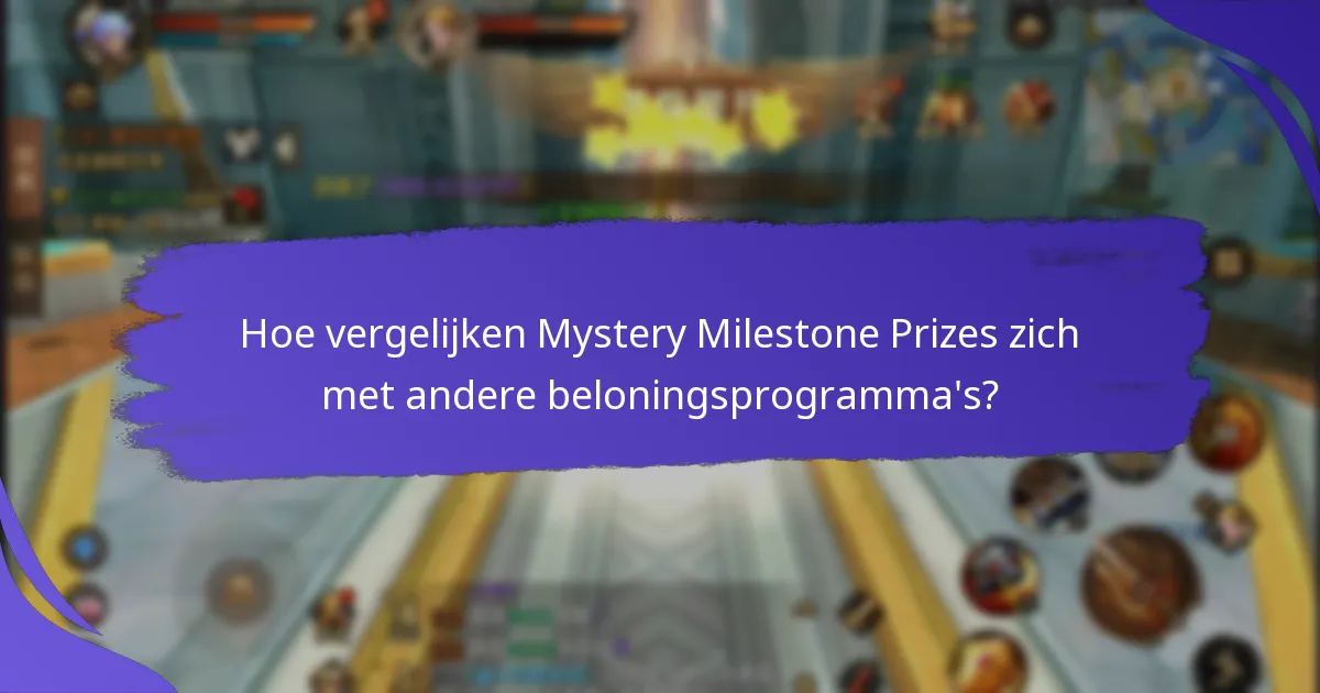 Hoe werken Mystery Milestone Prizes?