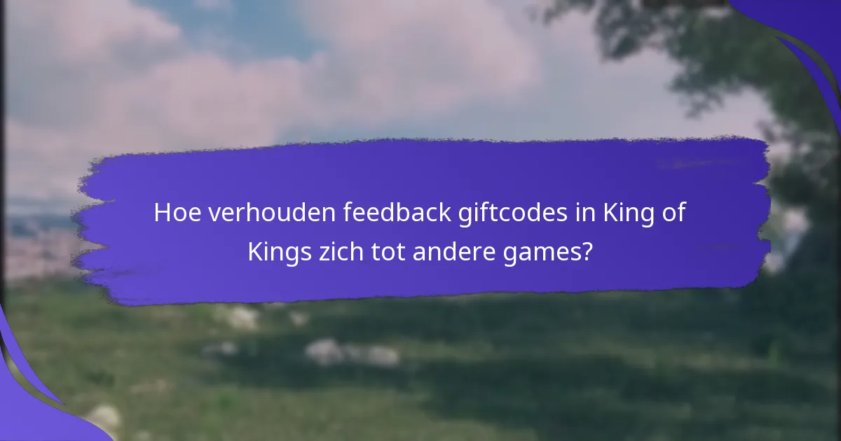 Welke beloningen kunnen spelers verwachten van feedback giftcodes?
