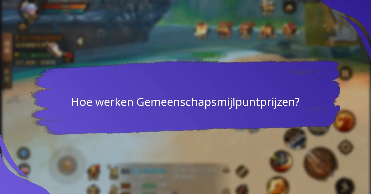 Welke factoren beïnvloeden de effectiviteit van Gemeenschapsmijlpuntprijzen?