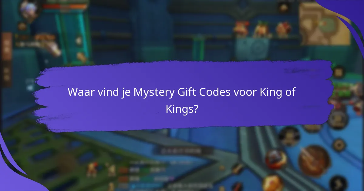 Waar vind je Mystery Gift Codes voor King of Kings?