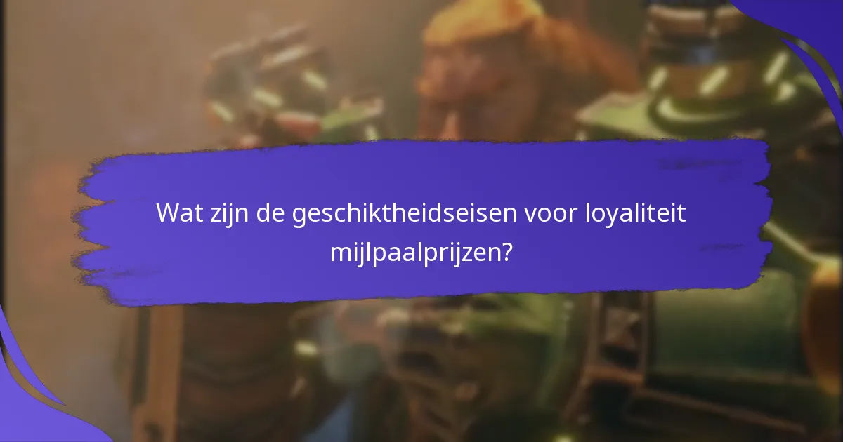 Hoe vergelijken loyaliteit mijlpaalprijzen zich met andere programma’s?