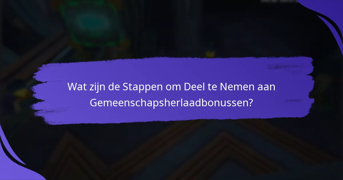 Welke Gemeenschapsherlaadbonusprogramma’s zijn het Effectiefst?