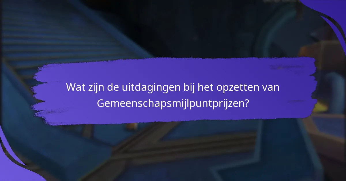 Hoe implementeer je Gemeenschapsmijlpuntprijzen in jouw organisatie?