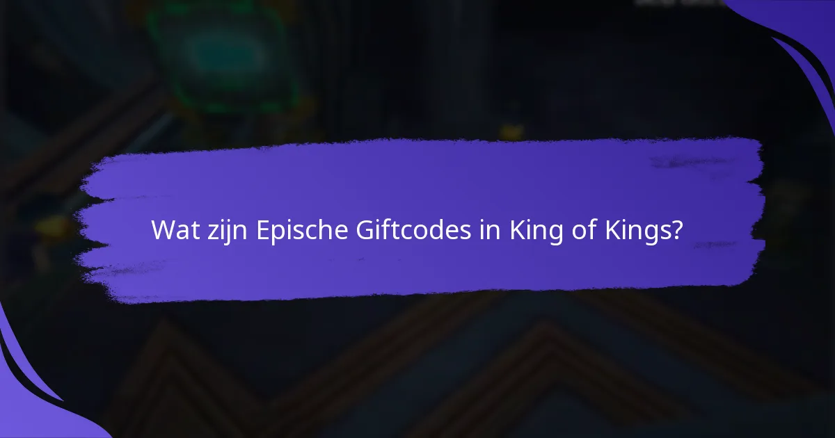 Waar vind je de nieuwste Epische Giftcodes?