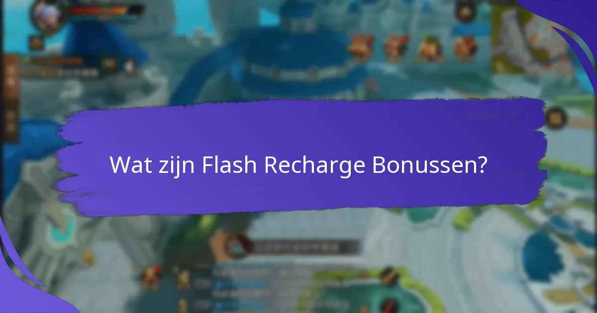 Wat zijn de risico’s verbonden aan flash recharge bonussen?