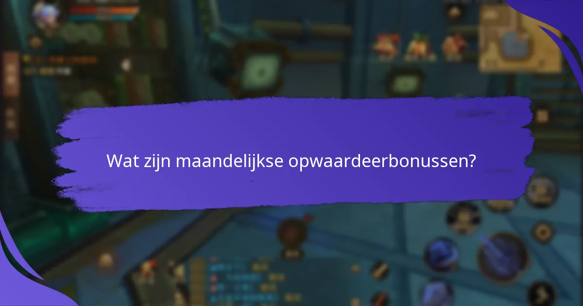 Hoe verhouden maandelijkse opwaardeerbonussen zich tot verschillende aanbieders?