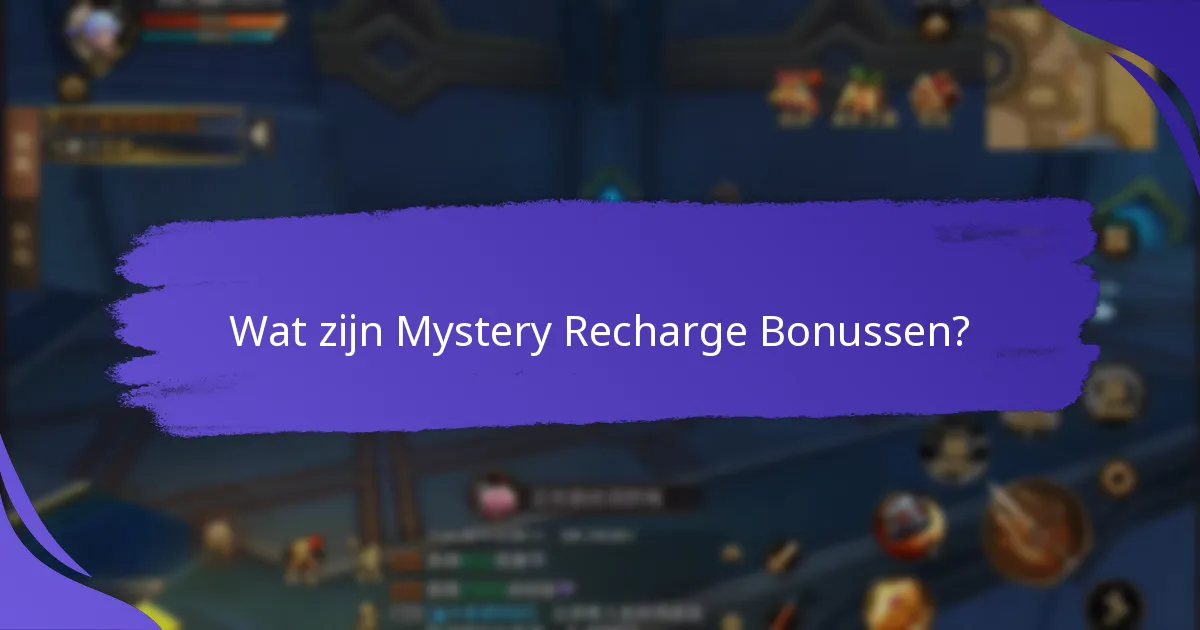 Welke platforms bieden de beste Mystery Recharge Bonussen?