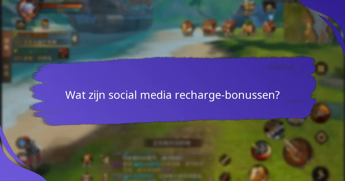 Welke social media-platforms bieden de beste recharge-bonussen?