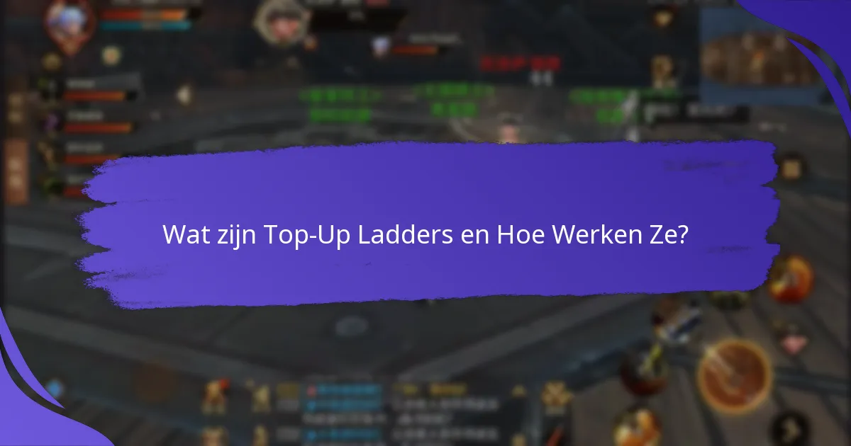 Hoe Kunnen Gebruikers Vorderen Door Top-Up Ladder Stappen?