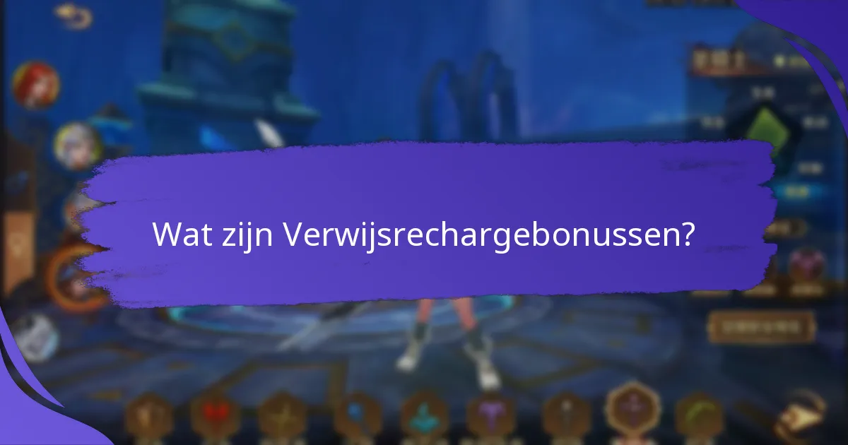 Wat zijn de veelvoorkomende uitdagingen met Verwijsrechargebonussen?