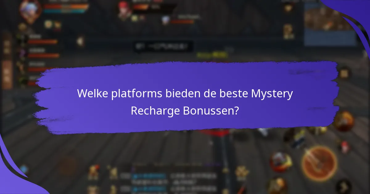 Welke soorten Mystery Recharge Bonussen zijn beschikbaar?